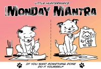 Little Hunterman – Monday Mantra - Do It Yourself