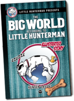 The Big World According to Little Hunterman - TREAT EDITION